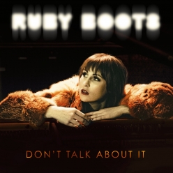 Ruby Boots - Dont Talk About It